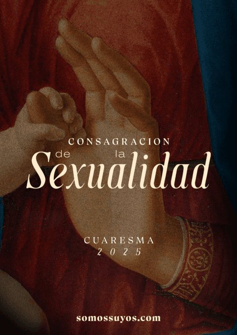 Consagración de la Sexualidad -Cuaresma 2025